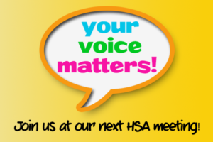 Join us at our next HSA Meeting